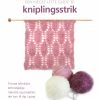 Den Meget Lette Guide Til Kniplingsstrik - Lynne Watterson - Bog