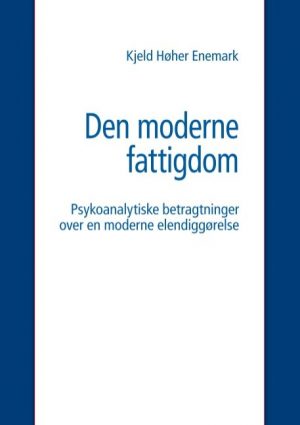 Den Moderne Fattigdom - Kjeld Høher Enemark - Bog