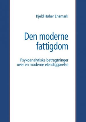 Den Moderne Fattigdom - Kjeld Høher Enemark - Bog