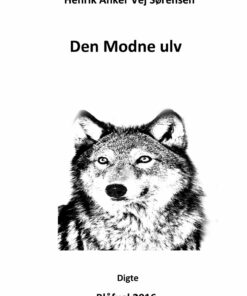 Den Modne Ulv - Henrik Anker Vej Sørensen - Bog