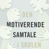 Den Motiverende Samtale I Skolen - Stephen Rollnick - Bog