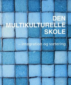 Den Multikulturelle Skole - Integration Og Sortering - Thomas Gitz-johansen - Bog