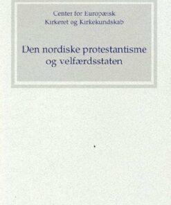 Den Nordiske Protestantisme Og Velfærdsstaten - Bog