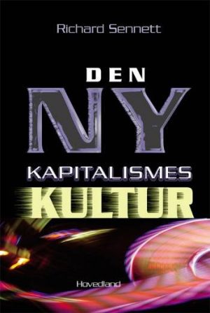 Den Ny Kapitalismes Kultur - Richard Sennett - Bog