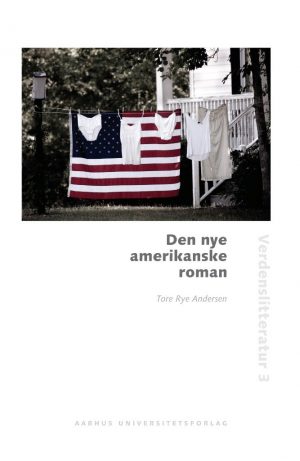 Den Nye Amerikanske Roman - Tore Rye Andersen - Bog