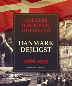 Den Nye Danmarkskrønike: Danmark Dejligst 1986-1993 - Gregers Dirckinck Holmfeld - Bog