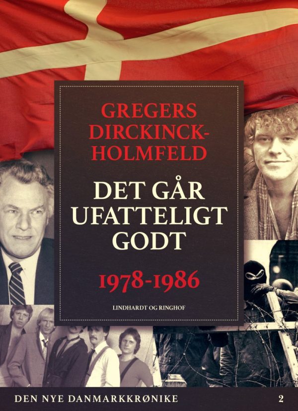 Den Nye Danmarkskrønike: Det Går Ufatteligt Godt - Gregers Dirckinck Holmfeld - Bog