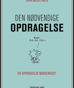 Den Nødvendige Opdragelse - John Aasted Halse - Bog