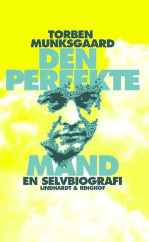 Den Perfekte Mand, En Selvbiografi - Torben Munksgaard - Bog