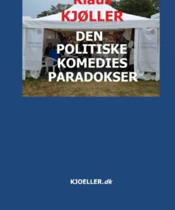 Den Politiske Komedies Paradokser - Klaus Kjøller - Bog