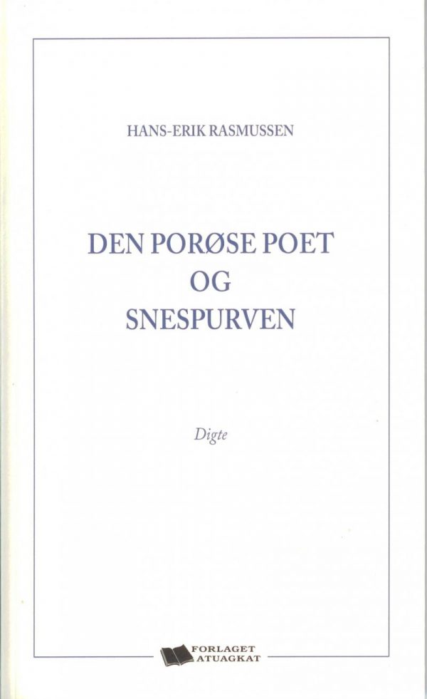 Den Porøse Poet Og Snespurven - Hans-erik Rasmussen - Bog