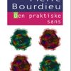 Den Praktiske Sans - Pierre Bourdieu - Bog