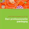 Den Professionelle Pædagog - Anette Hegelund Dalsgaard - Bog