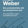 Den Protestantiske Etik Og Kapitalismens ånd - Max Weber - Bog