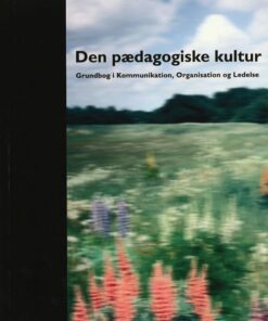 Den Pædagogiske Kultur - Susanne Idun Mørch - Bog