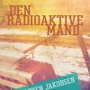 Den Radioaktive Mand - Søren Jakobsen - Bog
