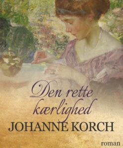Den Rette Kærlighed - Johanne Korch - Bog