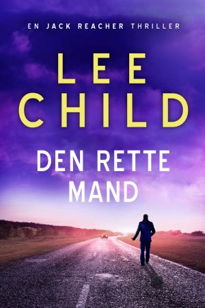 Den Rette Mand - Lee Child - Bog