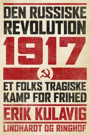 Den Russiske Revolution 1917 - Erik Kulavig - Bog