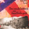 Den Sande Historie Om Jens Emils Guld - Karsten Lund - Bog