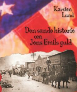Den Sande Historie Om Jens Emils Guld - Karsten Lund - Bog