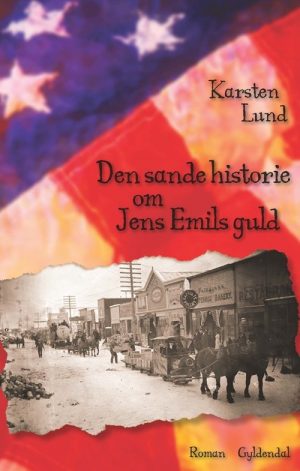 Den Sande Historie Om Jens Emils Guld - Karsten Lund - Bog