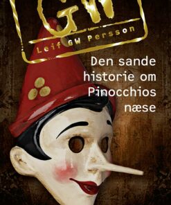 Den Sande Historie Om Pinocchios Næse - Leif Gw Persson - Bog