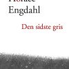 Den Sidste Gris - Horace Engdahl - Bog