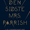 Den Sidste Mrs. Parrish - Liv Constantine - Bog