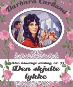 Den Skjulte Lykke - Barbara Cartland - Bog