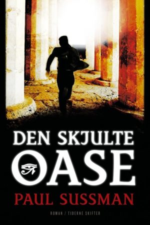 Den Skjulte Oase - Paul Sussman - Bog