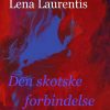Den Skotske Forbindelse - Lena Laurentis - Bog