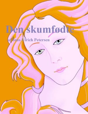 Den Skumfødte - Jens Ulrich Petersen - Bog