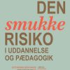 Den Smukke Risiko - Gert J.j. Biesta - Bog