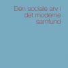 Den Sociale Arv I Det Moderne Samfund - Jeannette C M Damsted - Bog