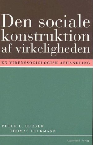 Den Sociale Konstruktion Af Virkeligheden - Peter L. Berger - Bog