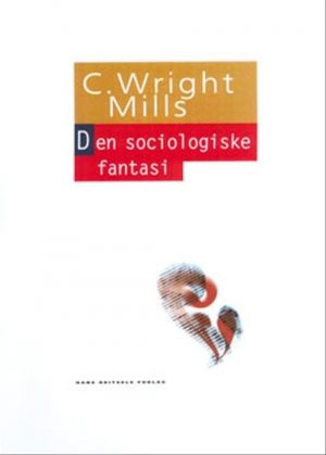 Den Sociologiske Fantasi - C. Wright Mills - Bog