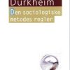 Den Sociologiske Metodes Regler - émile Durkheim - Bog