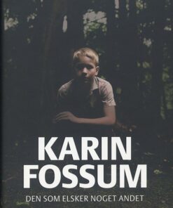 Den Som Elsker Noget Andet - Karin Fossum - Bog