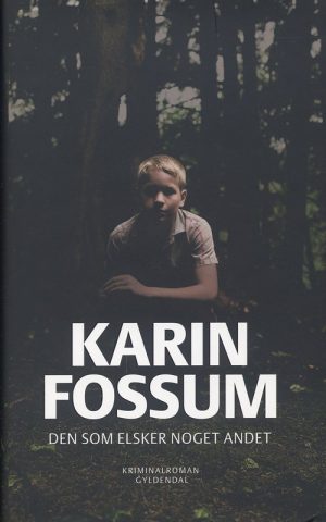 Den Som Elsker Noget Andet - Karin Fossum - Bog