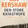 Den Store Katastrofe - Ian Kershaw - Bog