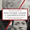 Den Store Leder Og Jagerpiloten - Blaine Harden - Bog