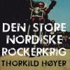 Den Store Nordiske Rockerkrig - Thorkild Høyer - Bog