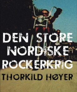 Den Store Nordiske Rockerkrig - Thorkild Høyer - Bog