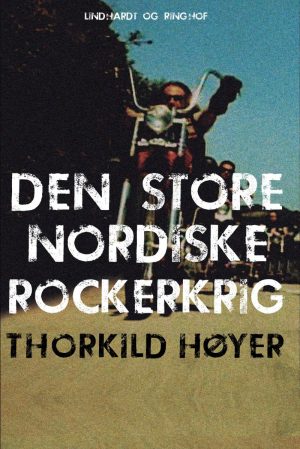 Den Store Nordiske Rockerkrig - Thorkild Høyer - Bog