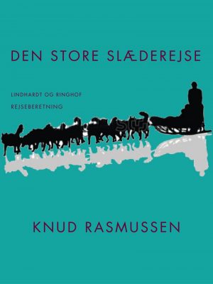 Den Store Slæderejse - Knud Rasmussen - Bog