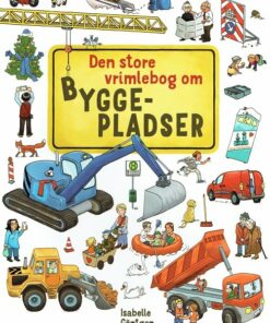 Den Store Vrimlebog Om Byggepladser - Isabelle Göntgen - Bog