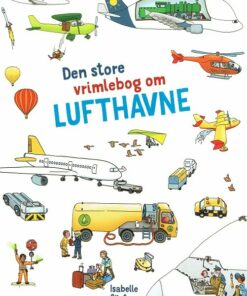 Den Store Vrimlebog Om Lufthavne - Isabelle Göntgen - Bog