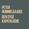Den Syge Kapitalisme - Peter Hummelgaard Thomsen - Bog