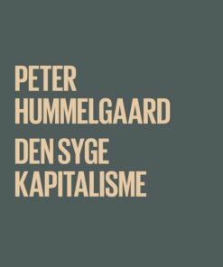 Den Syge Kapitalisme - Peter Hummelgaard Thomsen - Bog